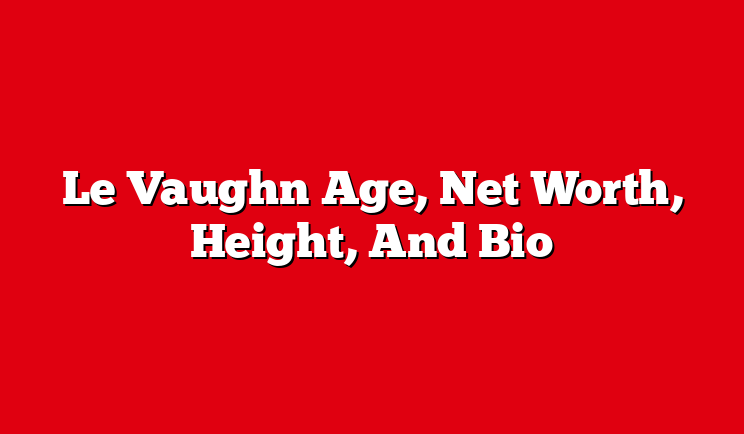 Le Vaughn Age, Net Worth, and Bio of Bhad Bhabie Boyfriend