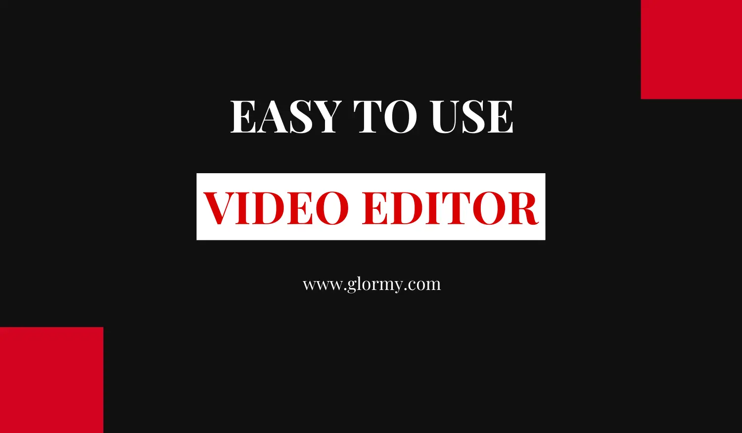 a black background with white text written easy to use video editor and two red boxes