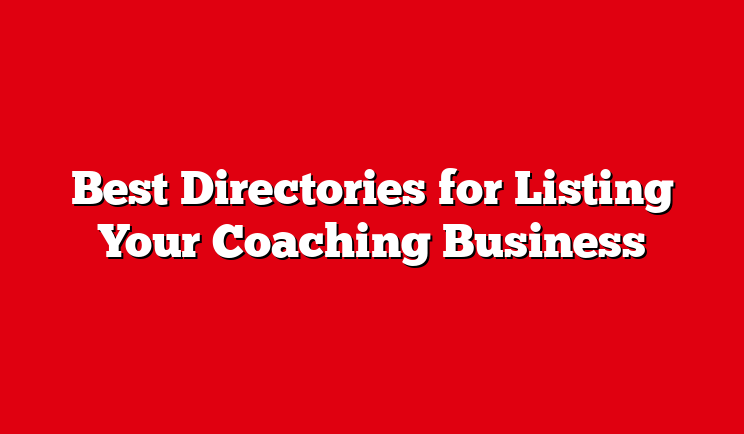 Best Directories for Listing Your Coaching Business